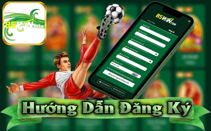 Hướng dẫn đăng ký 85win